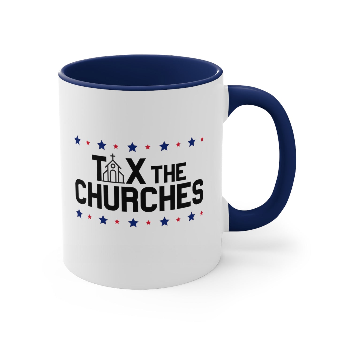 11oz ceramic mug with a navy interior and handle featuring bold text that reads 'TAX THE CHURCHES,' with the letter 'A' in 'TAX' depicted as a church illustration. Alternating blue and red stars decorate the phrase above and below.