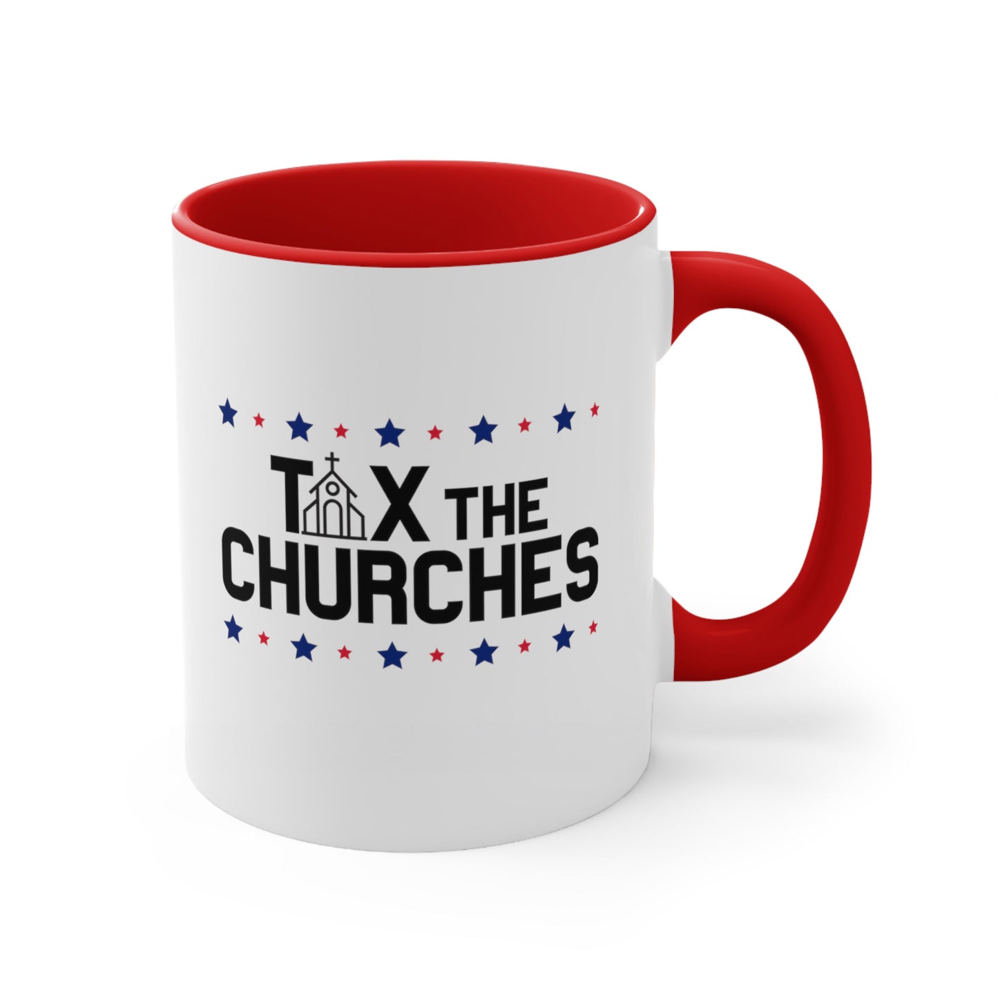 11oz ceramic mug with a red interior and handle featuring bold text that reads 'TAX THE CHURCHES,' with the letter 'A' in 'TAX' depicted as a church illustration. Alternating blue and red stars decorate the phrase above and below.