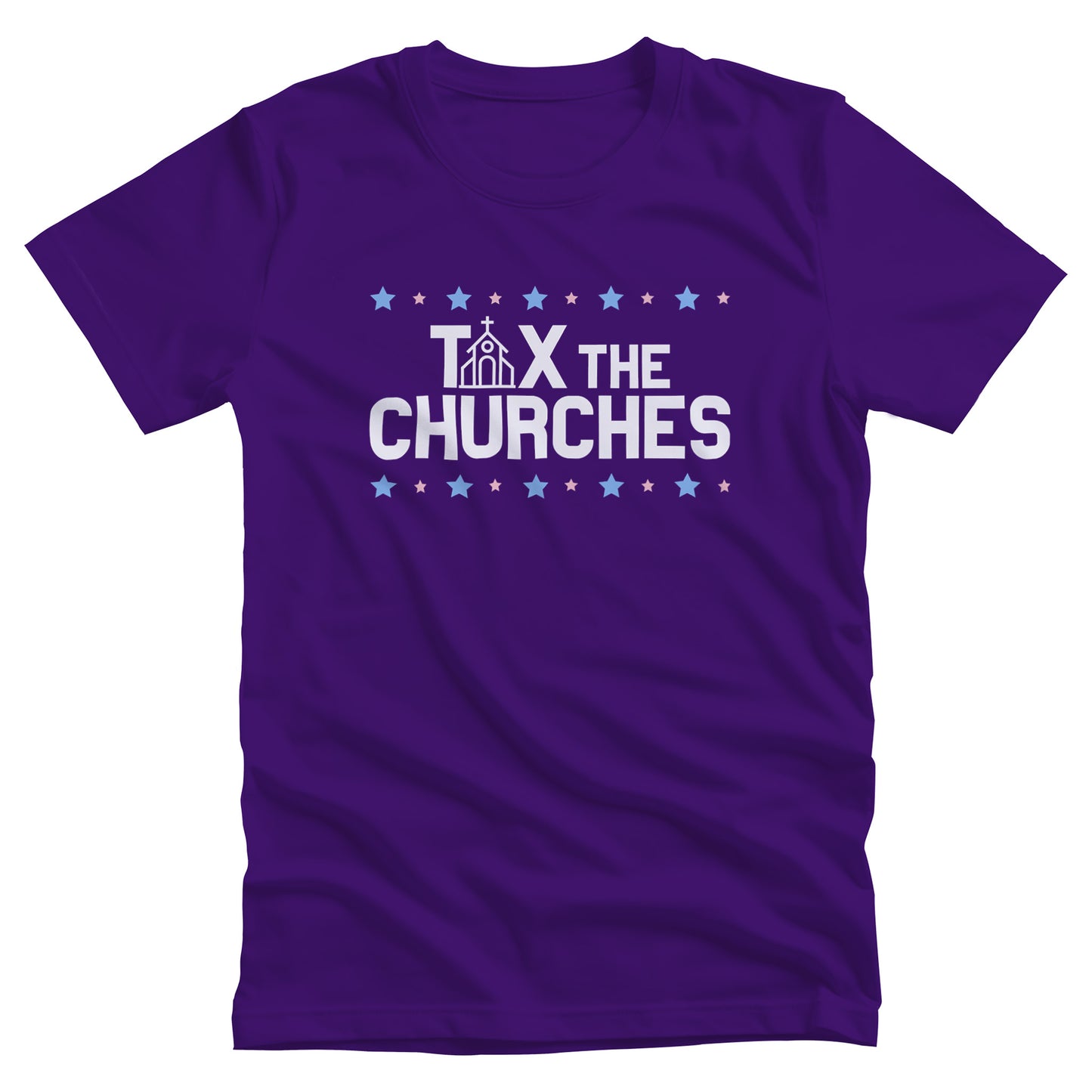 Team Purple color unisex t-shirt featuring bold text that reads 'TAX THE CHURCHES,' with the letter 'A' in 'TAX' depicted as a church illustration. Alternating blue and pink stars decorate the phrase above and below.