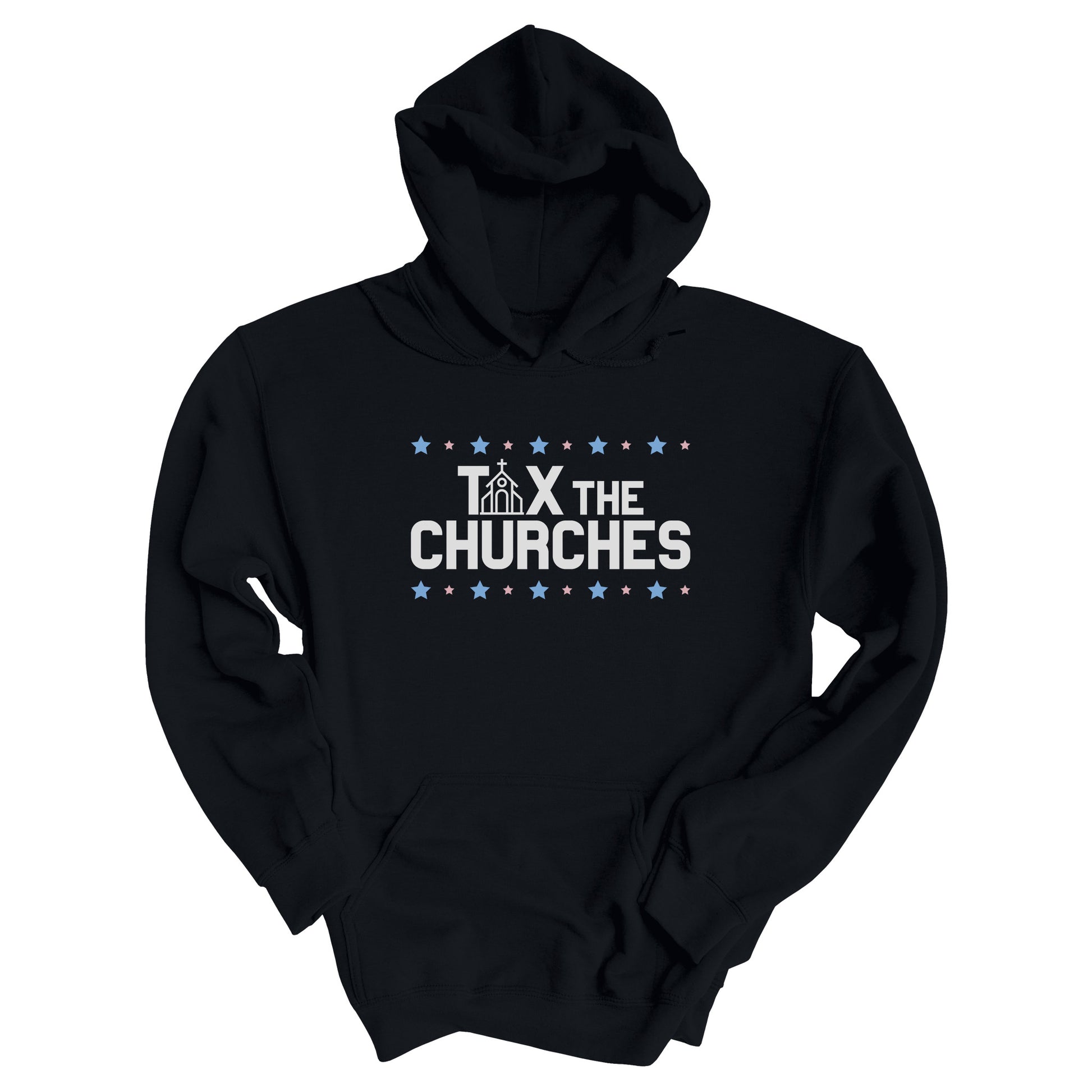 Black color hoodie featuring bold text that reads 'TAX THE CHURCHES,' with the letter 'A' in 'TAX' depicted as a church illustration. Alternating blue and pink stars decorate the phrase above and below.