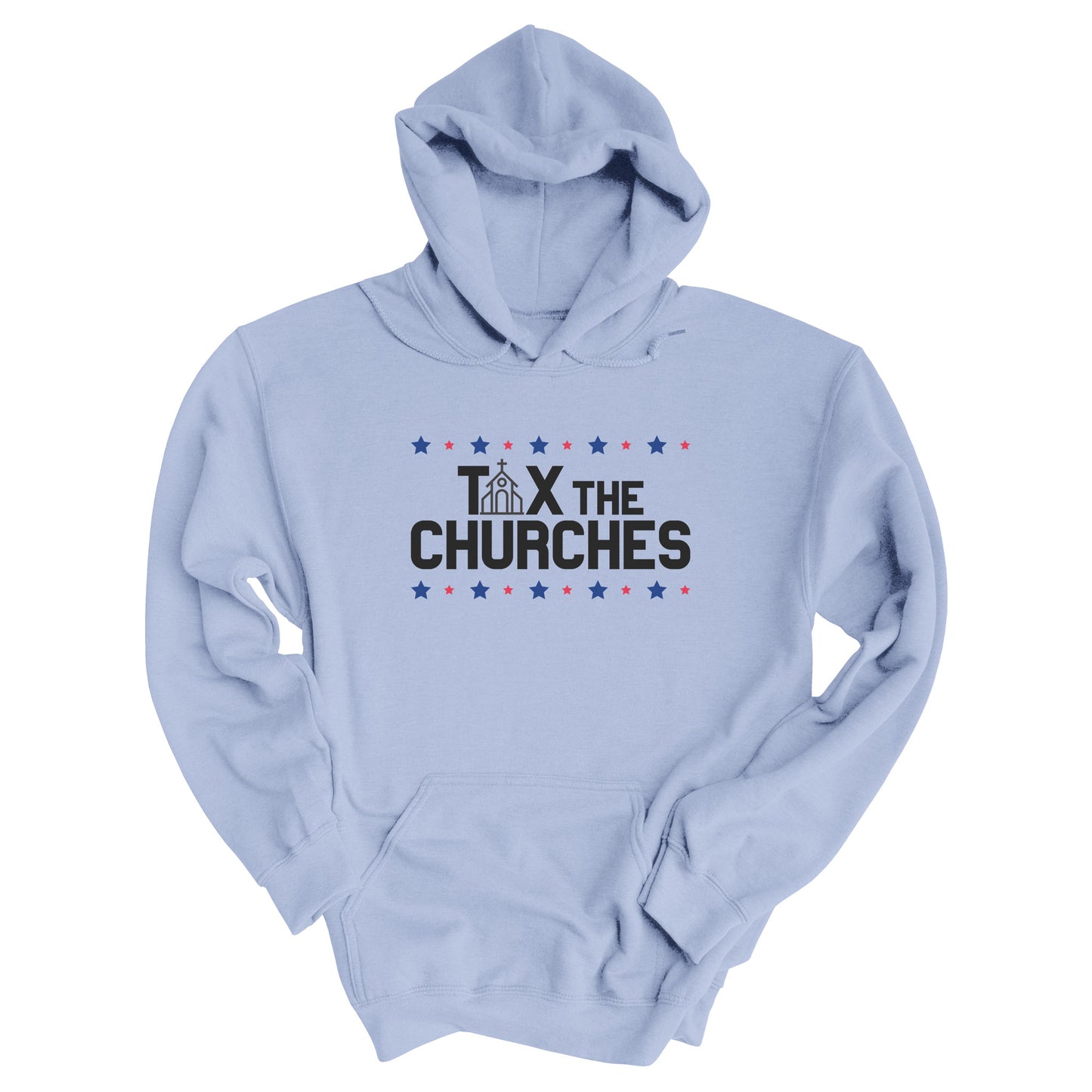 Light Blue color hoodie featuring bold text that reads 'TAX THE CHURCHES,' with the letter 'A' in 'TAX' depicted as a church illustration. Alternating blue and red stars decorate the phrase above and below.