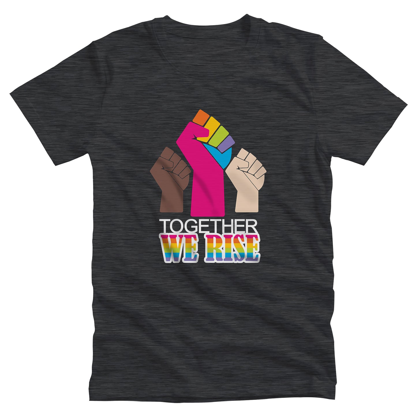 Dark Grey Heather color unisex t-shirt with a graphic a brown skin-colored fist on the left, a rainbow fist front and center, and a white skin-colored fist on the right. Below that reads “Together We Rise.” “Together” is on one line and “We Rise” is below that in rainbow colors.