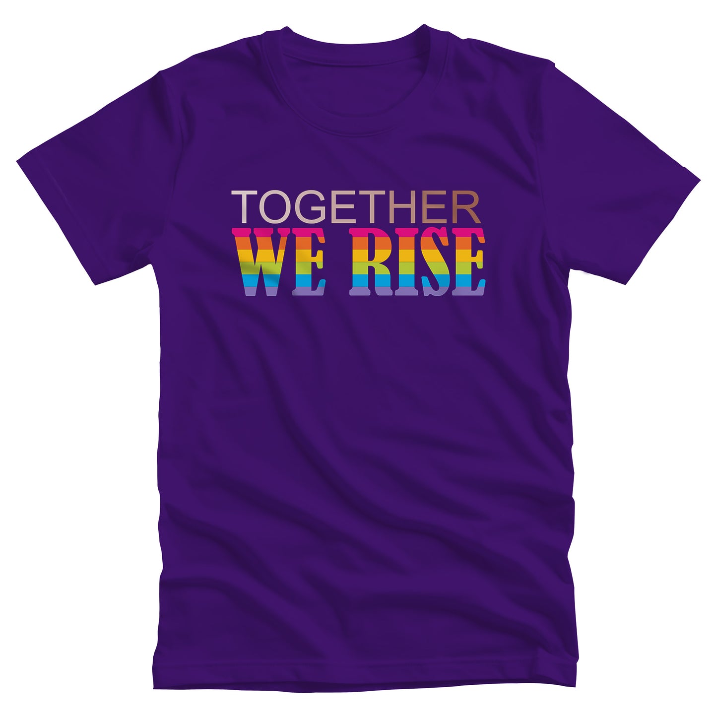 Team Purple color unisex t-shirt with a graphic that says “Together We Rise”. The word “Together” is a skin-colored gradient that spans from light to dark. “We Rise” is in all caps and horizontal rainbow stripes.