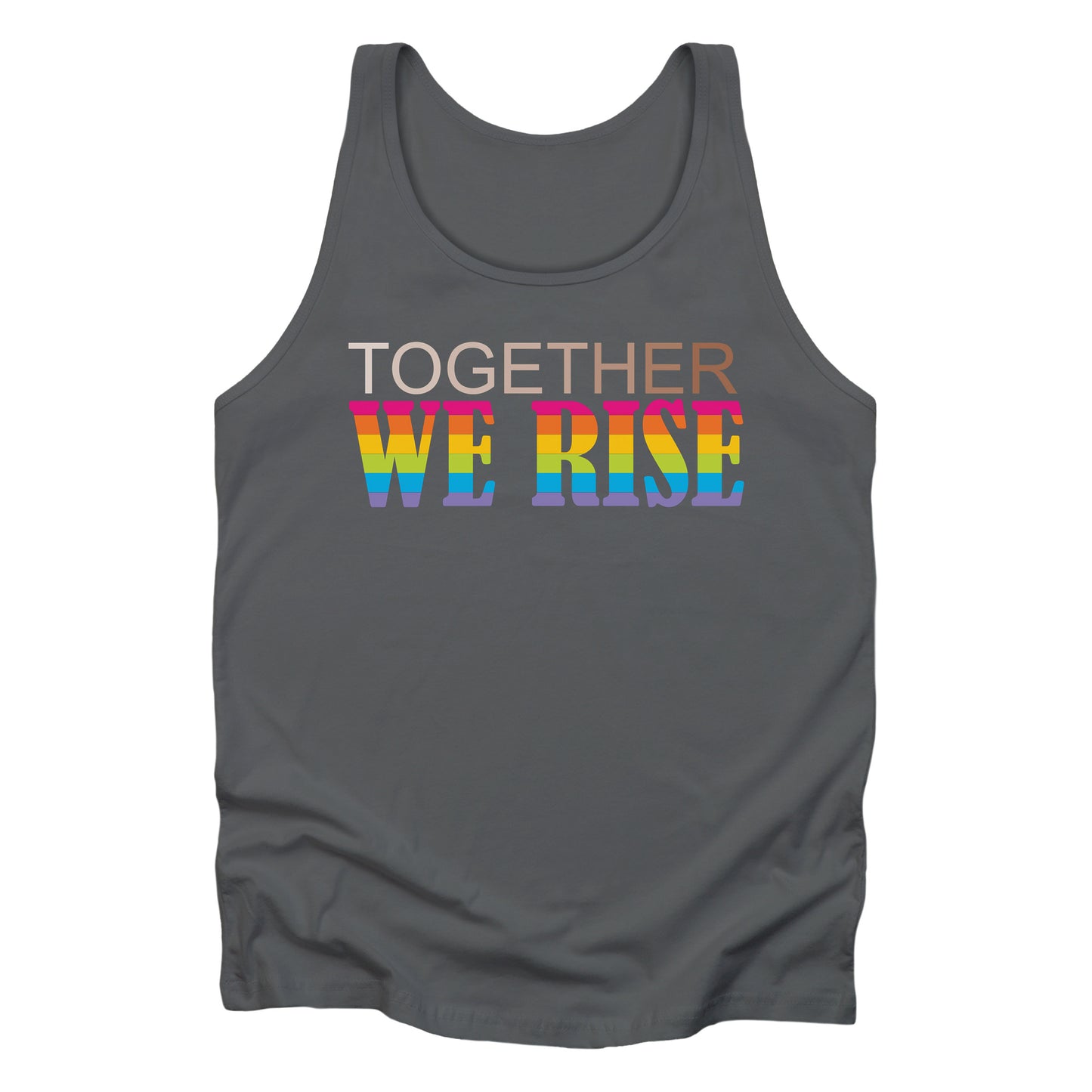 Asphalt color unisex tank top with a graphic that says “Together We Rise”. The word “Together” is a skin-colored gradient that spans from light to dark. “We Rise” is in all caps and horizontal rainbow stripes.