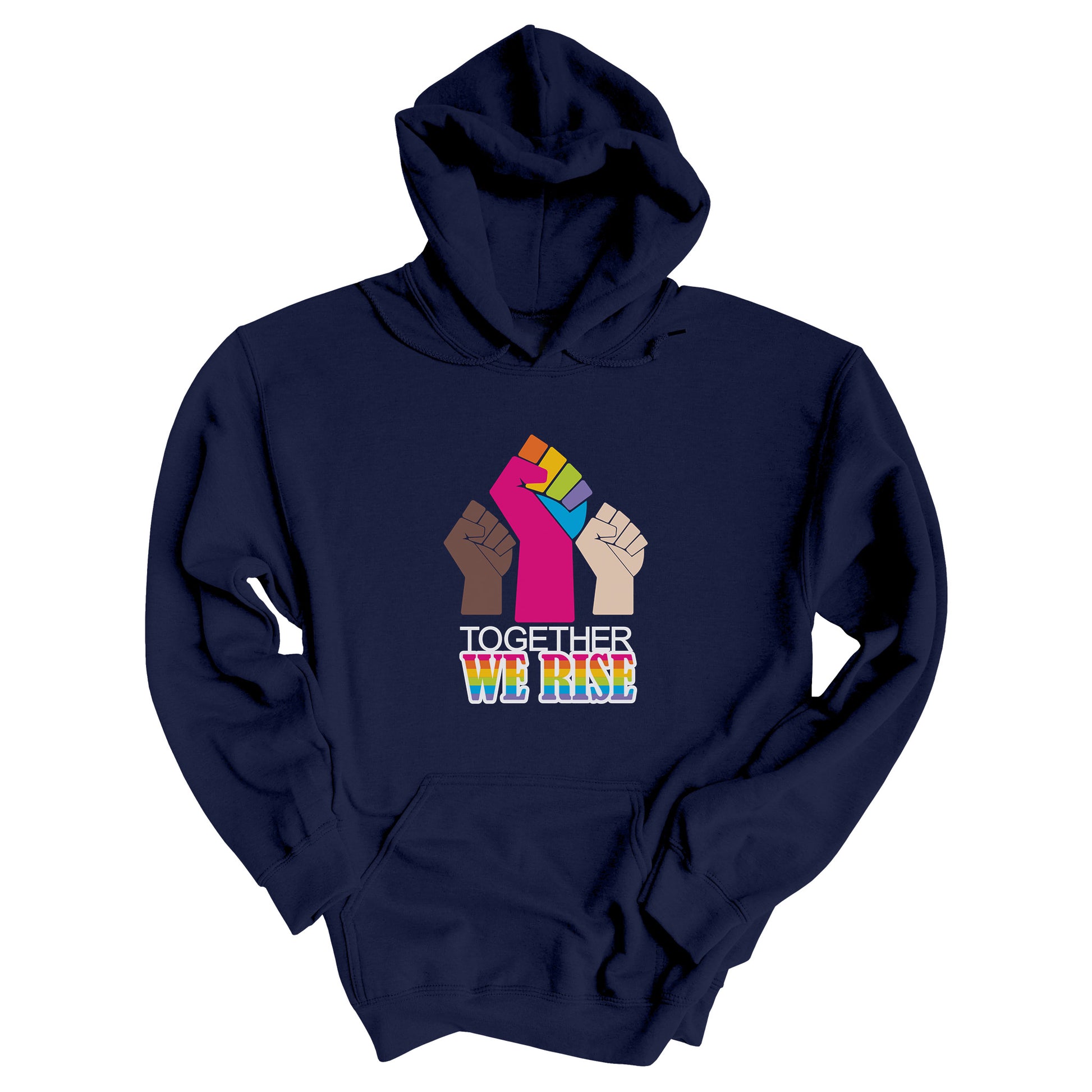 Navy Blue unisex hoodie with a graphic a brown skin-colored fist on the left, a rainbow fist front and center, and a white skin-colored fist on the right. Below that reads “Together We Rise.” “Together” is on one line and “We Rise” is below that in rainbow colors.