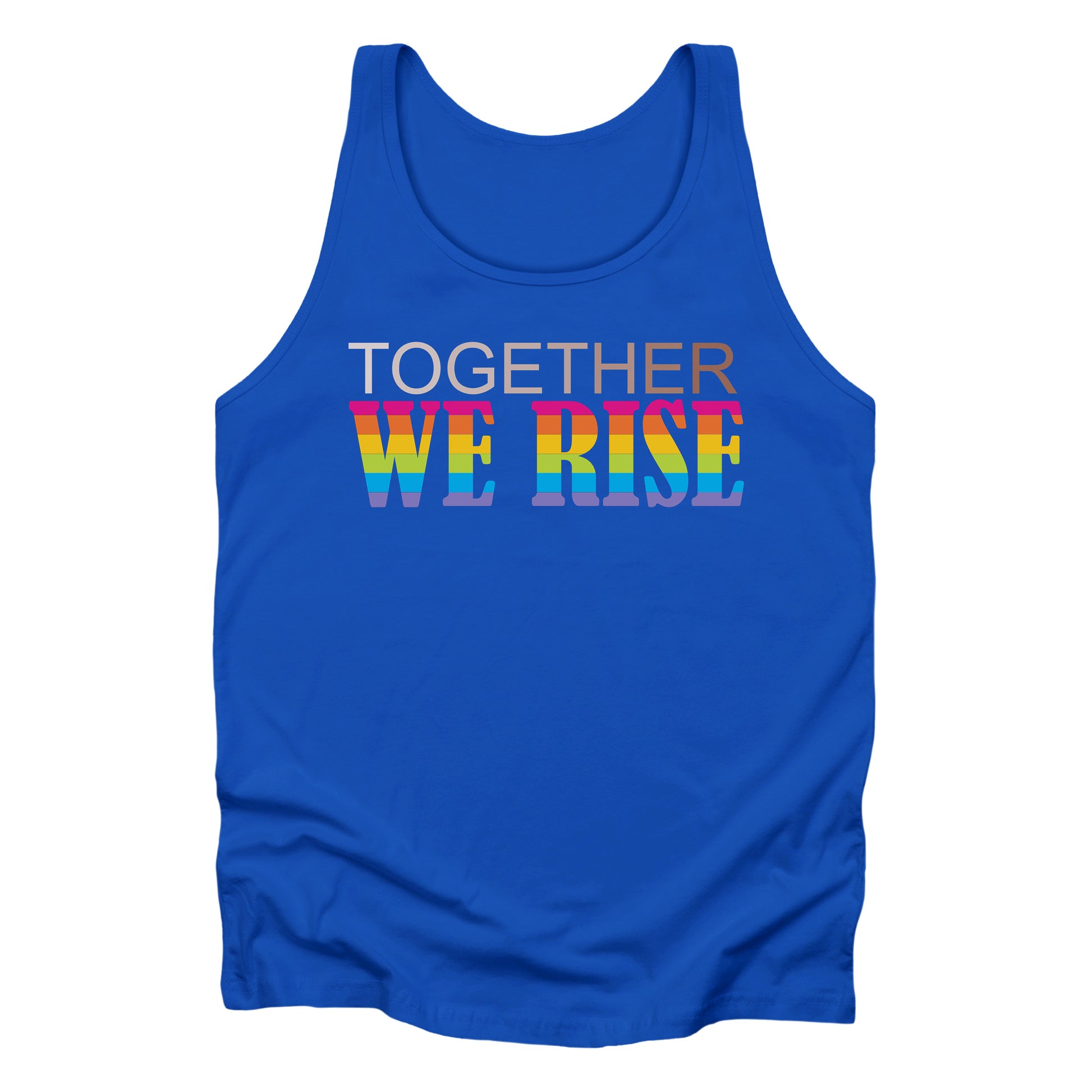 True Royal color unisex tank top with a graphic that says “Together We Rise”. The word “Together” is a skin-colored gradient that spans from light to dark. “We Rise” is in all caps and horizontal rainbow stripes.