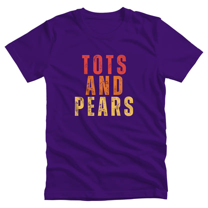 Team Purple color unisex t-shirt that says “Tots and Pears” in all caps centered across the chest. Each word is on a different line. “Tots” is red, “And” is orange, and “Pears” is yellow.