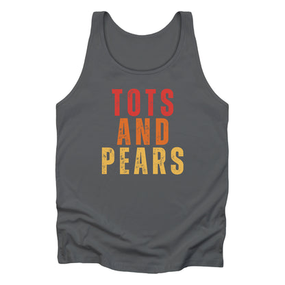 Asphalt color unisex tank top that says “Tots and Pears” in all caps centered across the chest. Each word is on a different line. “Tots” is red, “And” is orange, and “Pears” is yellow.