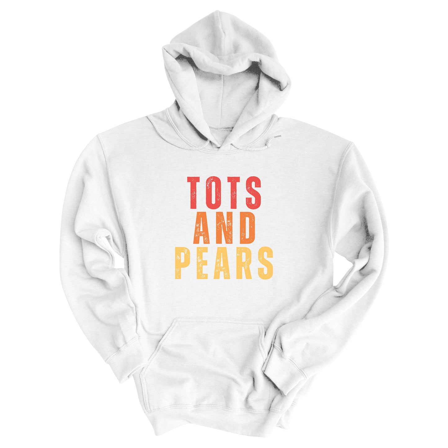 White unisex hoodie that says “Tots and Pears” in all caps centered across the chest. Each word is on a different line. “Tots” is red, “And” is orange, and “Pears” is yellow.