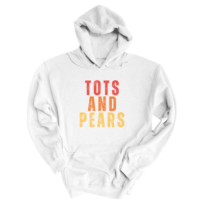 White unisex hoodie that says “Tots and Pears” in all caps centered across the chest. Each word is on a different line. “Tots” is red, “And” is orange, and “Pears” is yellow.