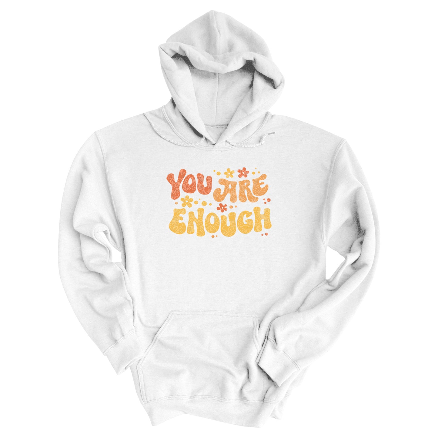 White unisex liberal and progressive hoodie with a graphic that says “You Are Enough” in a retro font. There are small retro flowers spaced throughout. “You” is reddish-orange, “Are” is orange, and “Enough” is yellow, all retro as well.