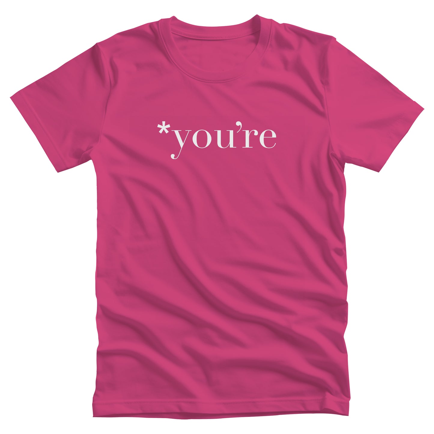 Berry color unisex t-shirt that says, “*you’re” with an asterisk before the word.